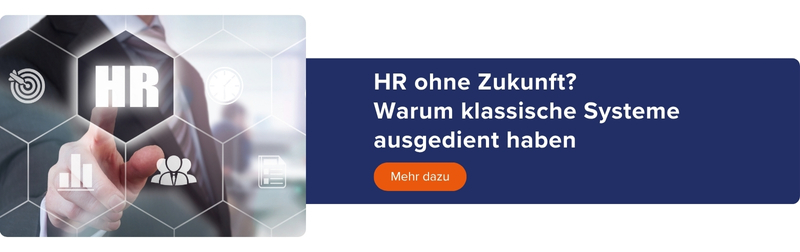 Mehr zum Thema: HR ohne Zukunft - Warum klassische Systeme ausgedient haben